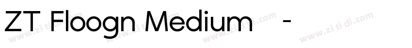 ZT Floogn Medium字体字体转换